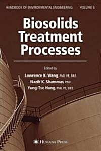 Biosolids Treatment Processes: Volume 6 (Hardcover, 2007)