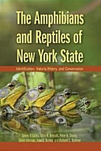 The Amphibians and Reptiles of New York State: Identification, Natural History, and Conservation (Paperback)