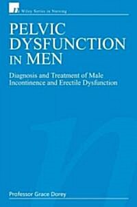 Pelvic Dysfunction in Men: Diagnosis and Treatment of Male Incontinence and Erectile Dysfunction (Paperback)