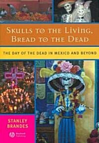Skulls to Living Bread to Dead (Hardcover)