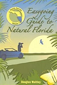 Easygoing Guide to Natural Florida: South Florida (Paperback)