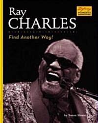 Ray Charles: Find Another Way! (Library Binding)
