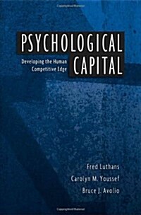 Psychological Capital: Developing the Human Competitive Edge (Hardcover)