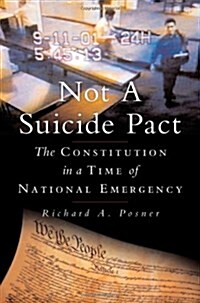 Not a Suicide Pact: The Constitution in a Time of National Emergency (Hardcover)