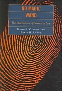 No Magic Wand: The Idealization of Science in Law (Paperback)