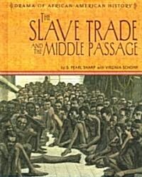 The Slave Trade and the Middle Passage (Library Binding)