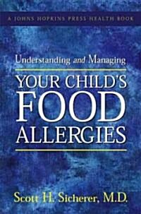 Understanding and Managing Your Childs Food Allergies (Paperback)