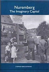 Nuremberg: The Imaginary Capital (Hardcover)