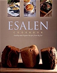 Esalen Cookbook: Healthy and Organic Recipes from Big Sur (Hardcover)
