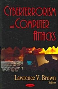 Cyberterrorism And Computer Attacks (Paperback)