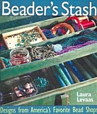 Beaders Stash: Designs from Americas Favorite Bead Shops (Paperback)