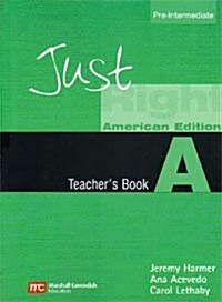 Just Right Pre-Intermediate: Split A Teachers Book (US) (Paperback, New ed)