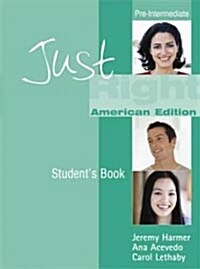 JUST RIGHT AME PRE-INT STUDENT BOOK (Package)
