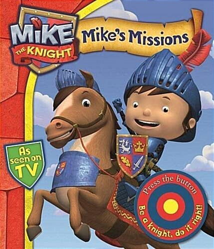 Mike the Knight: Mikes Missions : A Novelty Sound Book (Board Book)