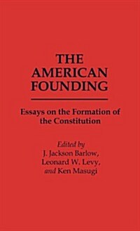 The American Founding: Essays on the Formation of the Constitution (Hardcover)