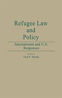 Refugee Law and Policy: International and U.S. Responses (Hardcover)