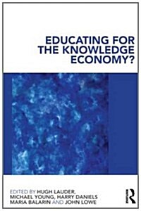 Educating for the Knowledge Economy? : Critical Perspectives (Paperback)