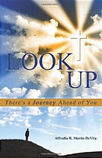 Look Up: Theres a Journey Ahead of You (Paperback)