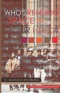 Whos Renting Space in Your Head?: A Youth and Young Adult Bible Study (Paperback)