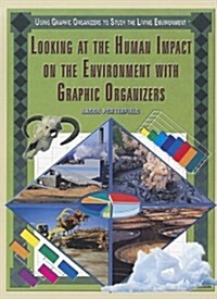 Looking at the Human Impact on the Environment with Graphic Organizers (Paperback)