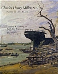 Charles Henry Miller, N.A.: Painter of Long Island (Hardcover)