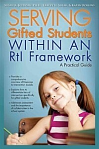 Serving Gifted Students Within an Rti Framework: A Practical Guide (Paperback, New)