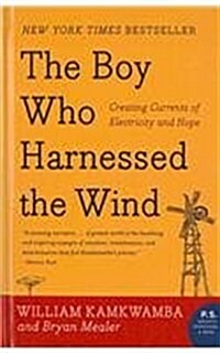 Boy Who Harnessed the Wind: Creating Currents of Electricity and Hope (Prebound)