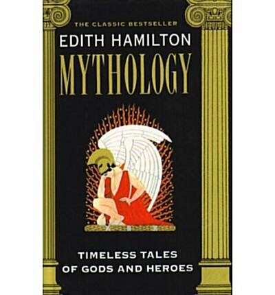 Mythology: Timeless Tales of Gods and Heroes (Prebound)