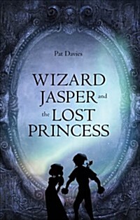 Wizard Jasper and the Lost Princess (Paperback)