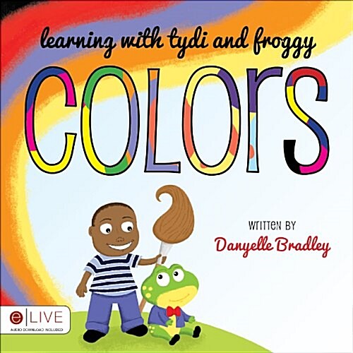 Learning with Tydi and Froggy: Colors (Paperback)