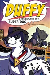 Duffy: The Adventures of a Super Dog (Paperback)