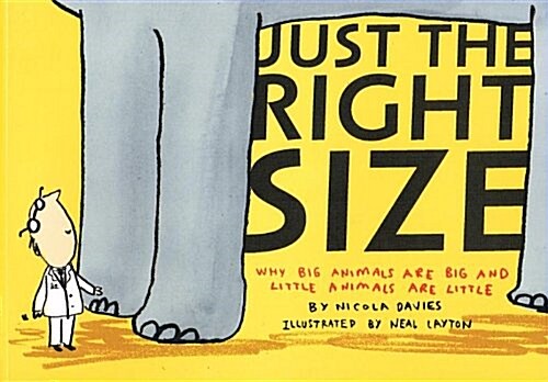 Just the Right Size: Why Big Animals Arebig and Lile Animals Are Little (Prebound)