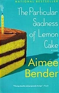 The Particular Sadness of Lemon Cake (Prebound)