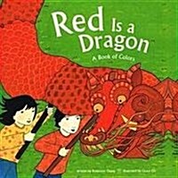 Red Is a Dragon: A Book of Colors (Prebound)