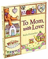 To Mom, with Love (Hardcover)