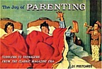 The Joy of Parenting : Toddlers to Teenagers from the Classic Magazine Era (Postcard Book/Pack)