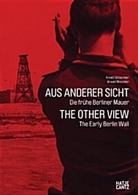 Arwed Messmer: The Other View: The Early Berlin Wall (Hardcover)