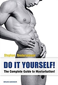 Do It Yourself!: The Complete Guide (Paperback)