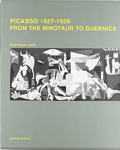 Picasso 1926-1939: From Minotaur to Guernica (Hardcover)