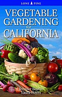 Vegetable Gardening for California (Paperback)