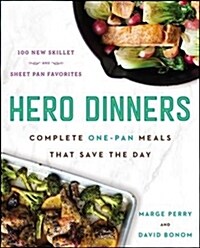 Hero Dinners: Complete One-Pan Meals That Save the Day (Hardcover)