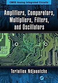 Amplifiers, Comparators, Multipliers, Filters, and Oscillators (Hardcover)