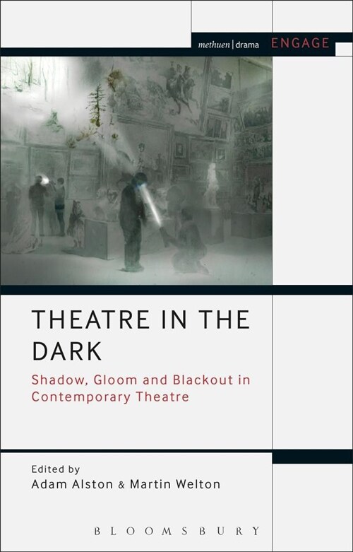 Theatre in the Dark : Shadow, Gloom and Blackout in Contemporary Theatre (Paperback)