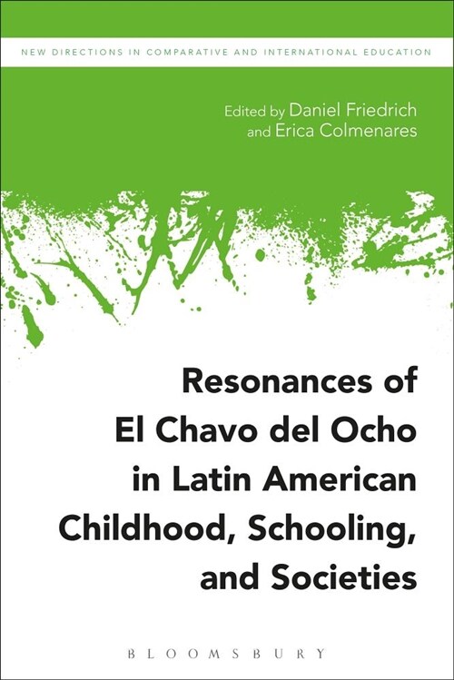Resonances of El Chavo del Ocho in Latin American Childhood, Schooling, and Societies (Paperback)
