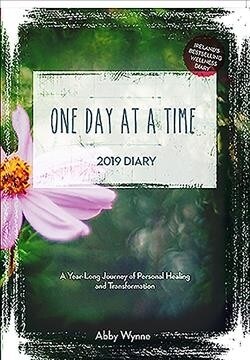 One Day at a Time 2019 Diary: A Year-Long Journey of Personal Healing and Transformation (Paperback)