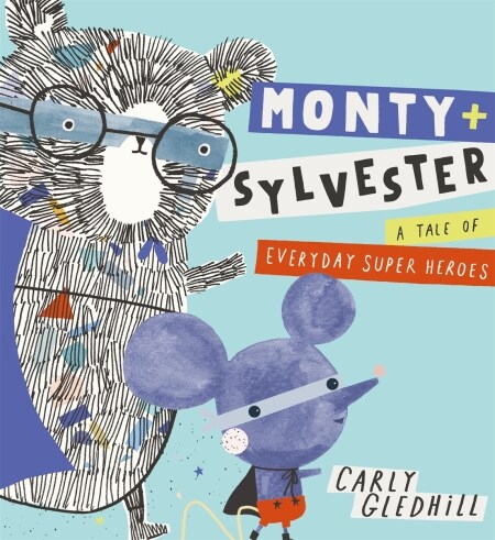 Monty and Sylvester A Tale of Everyday Super Heroes (Paperback)