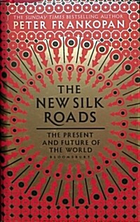 The New Silk Roads : The Present and Future of the World (Hardcover)