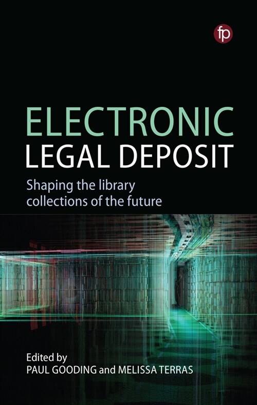 Electronic Legal Deposit : Shaping the library collections of the future (Hardcover)