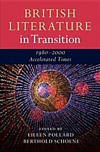 British Literature in Transition, 1980–2000 : Accelerated Times (Hardcover)