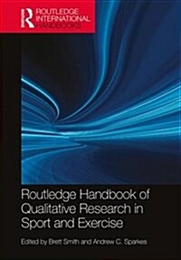 Routledge Handbook of Qualitative Research in Sport and Exercise (Paperback)